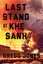 "last Stand at Khe Sanh" by Gregg Jones