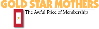 GOLD STAR MOTHERS: The Awful Price of Membership