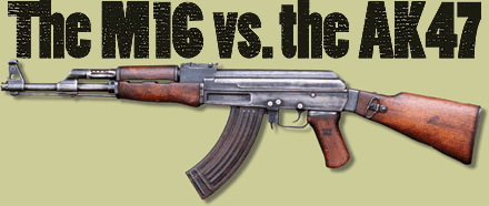 “The M16 vs. the AK47”