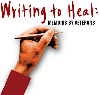 “WRITING TO HEAL: MEMOIRS BY VETERANS”