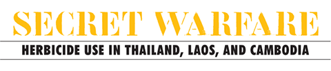 Secret Warfare: Herbicide Use in Thailand, Laos, and Cambodia