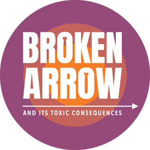 The Search for a Broken Arrow and It’s Toxic Consequences