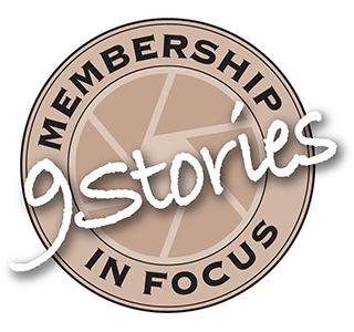 MEMBERSHIP IN FOCUS: 9 Stories